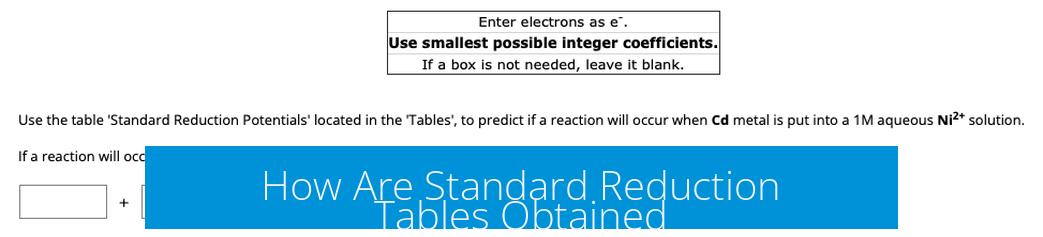 How Are Standard Reduction Tables Obtained?