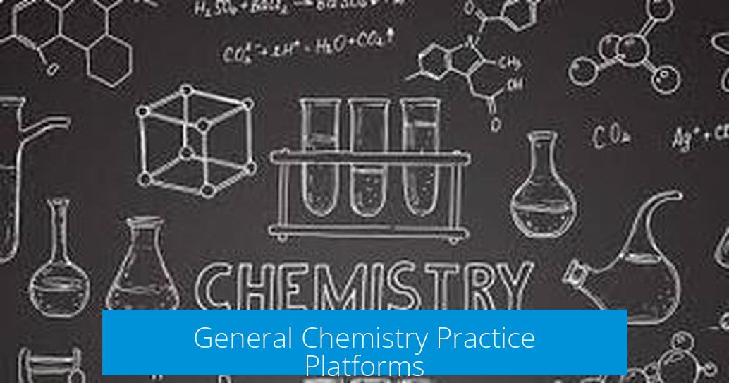 General Chemistry Practice Platforms