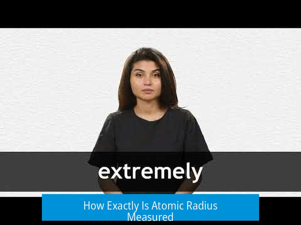 How Exactly Is Atomic Radius Measured?