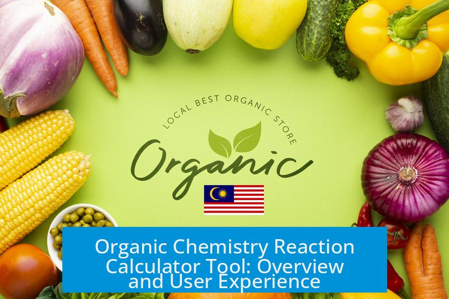 Organic Chemistry Reaction Calculator Tool: Overview and User Experience