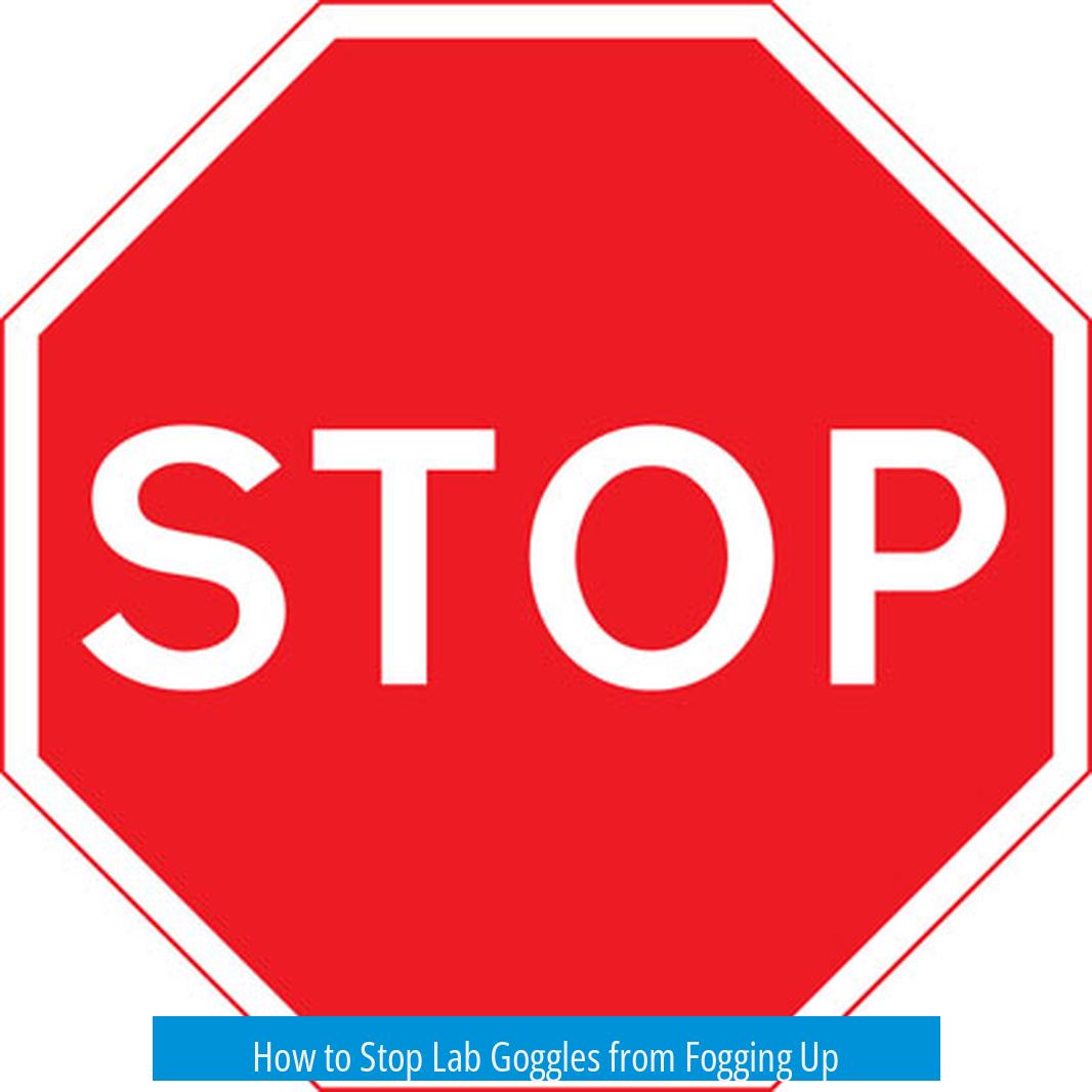 How to Stop Lab Goggles from Fogging Up?