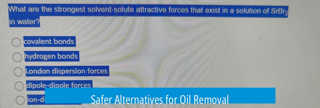 Safer Alternatives for Oil Removal
