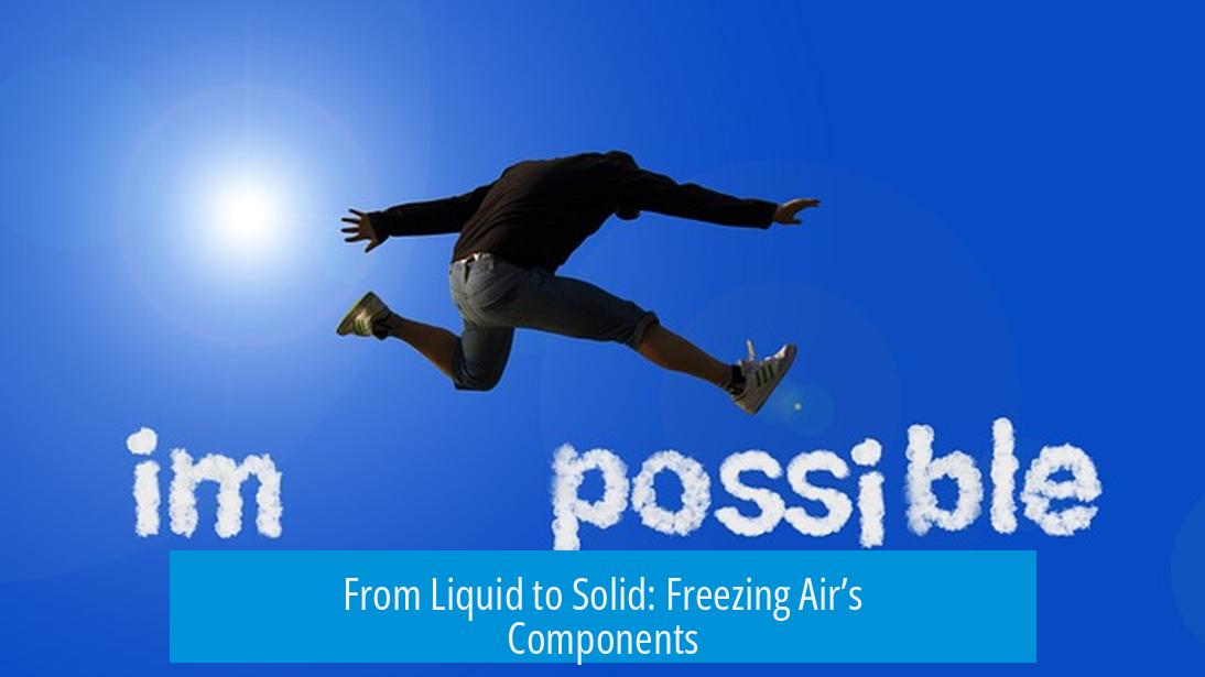 From Liquid to Solid: Freezing Air’s Components