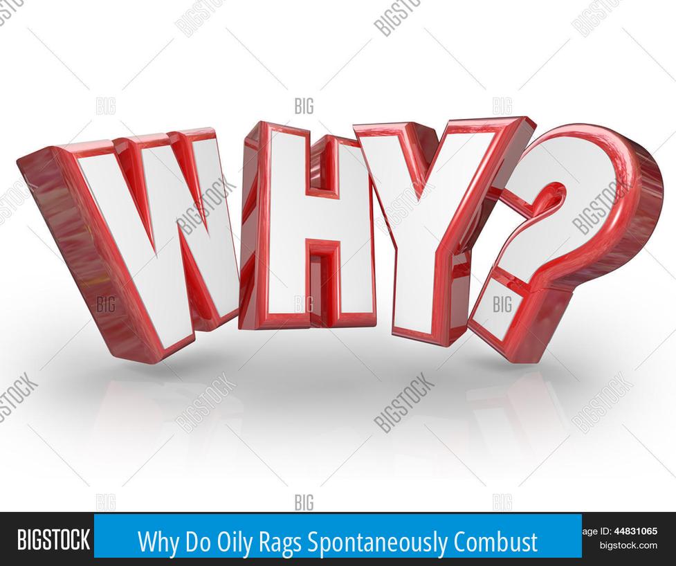 Why Do Oily Rags Spontaneously Combust?