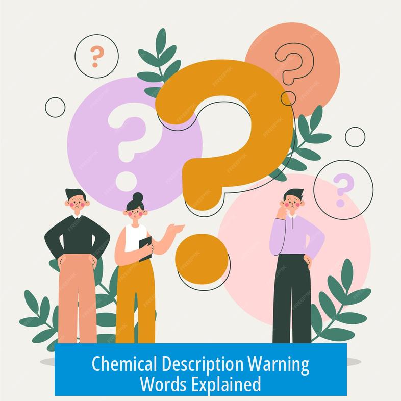 Chemical Description Warning Words Explained