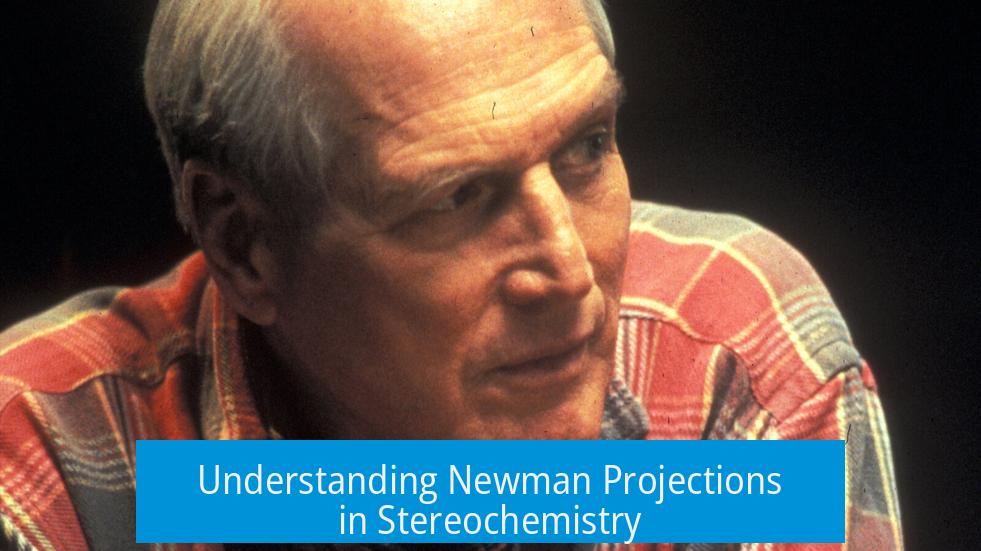 Understanding Newman Projections in Stereochemistry