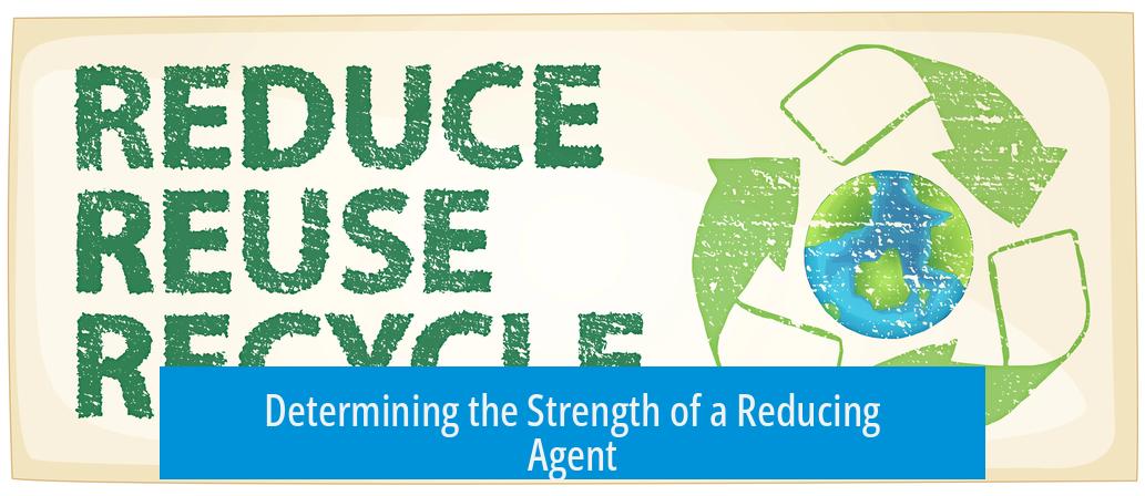 Determining the Strength of a Reducing Agent