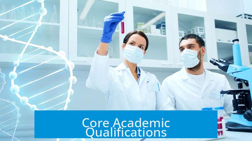 Core Academic Qualifications