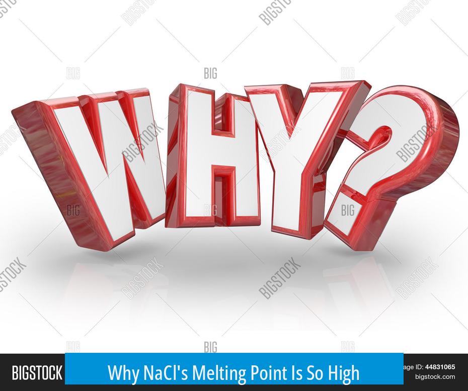 Why NaCl's Melting Point Is So High?