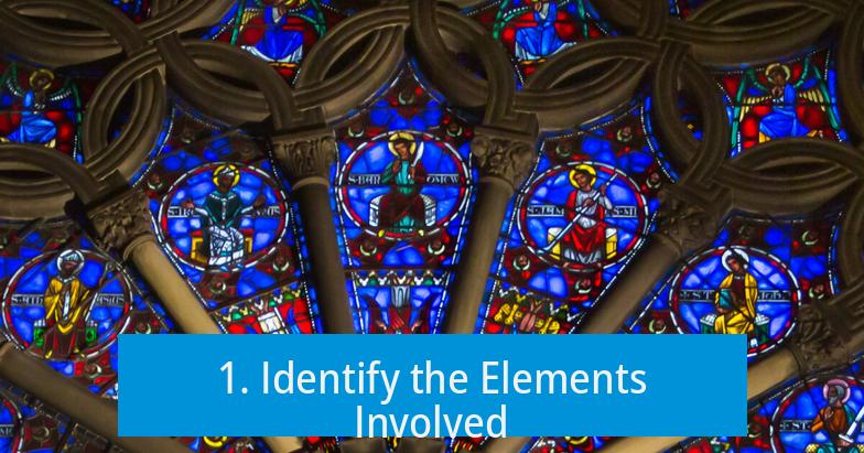 1. Identify the Elements Involved