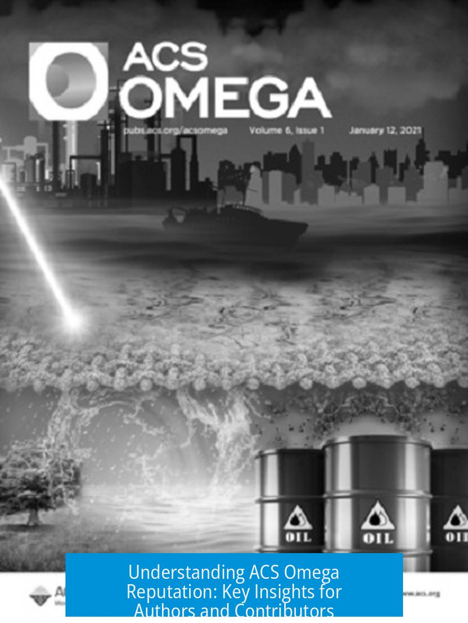 Understanding ACS Omega Reputation: Key Insights for Authors and Contributors