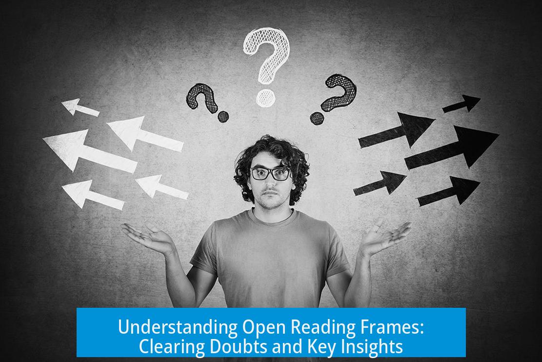 Understanding Open Reading Frames: Clearing Doubts and Key Insights