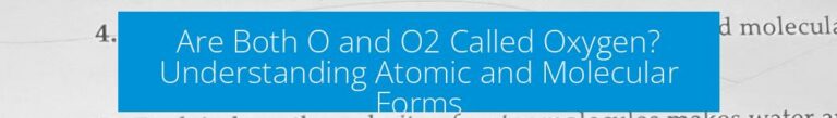Are Both O and O2 Called Oxygen? Understanding Atomic and Molecular Forms