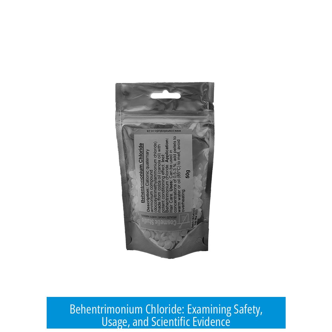 Behentrimonium Chloride: Examining Safety, Usage, and Scientific Evidence