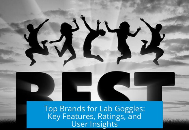 Top Brands for Lab Goggles: Key Features, Ratings, and User Insights