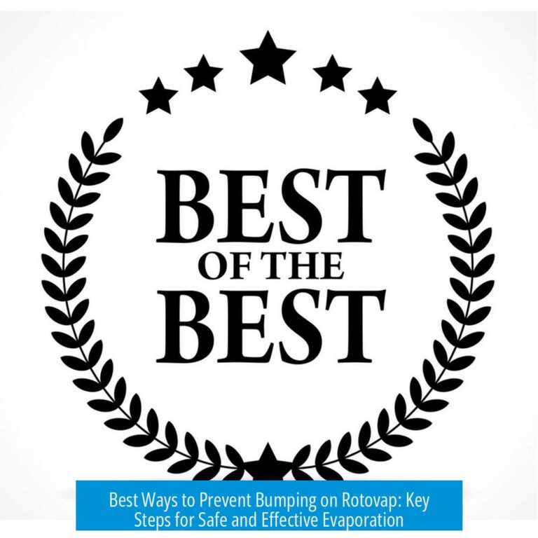 Best Ways to Prevent Bumping on Rotovap: Key Steps for Safe and Effective Evaporation