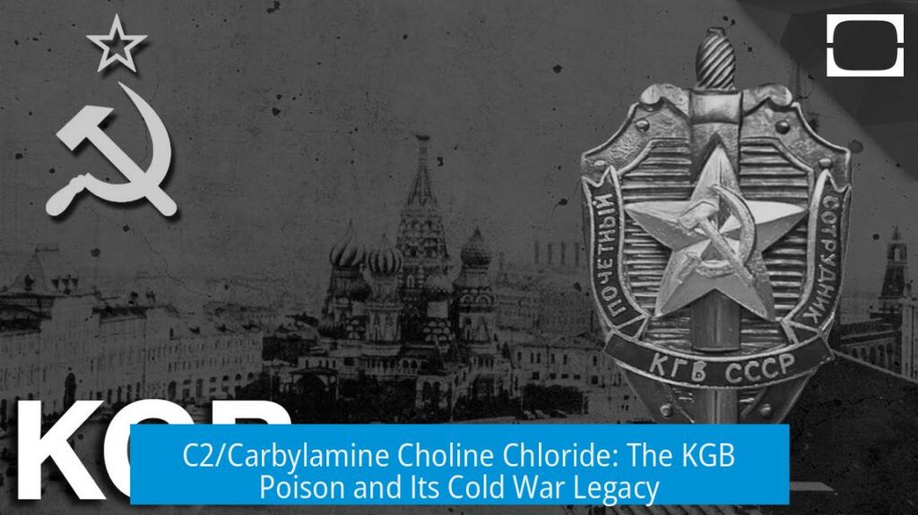 C2/Carbylamine Choline Chloride: The KGB Poison and Its Cold War Legacy