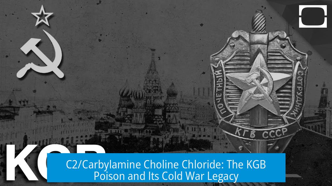 C2/Carbylamine Choline Chloride: The KGB Poison and Its Cold War Legacy