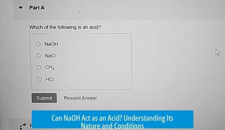 Can NaOH Act as an Acid? Understanding Its Nature and Conditions