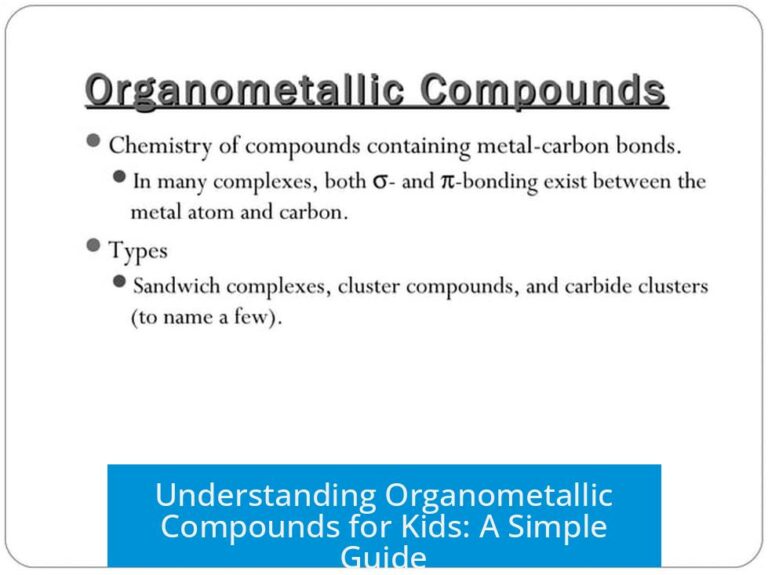 Understanding Organometallic Compounds for Kids: A Simple Guide