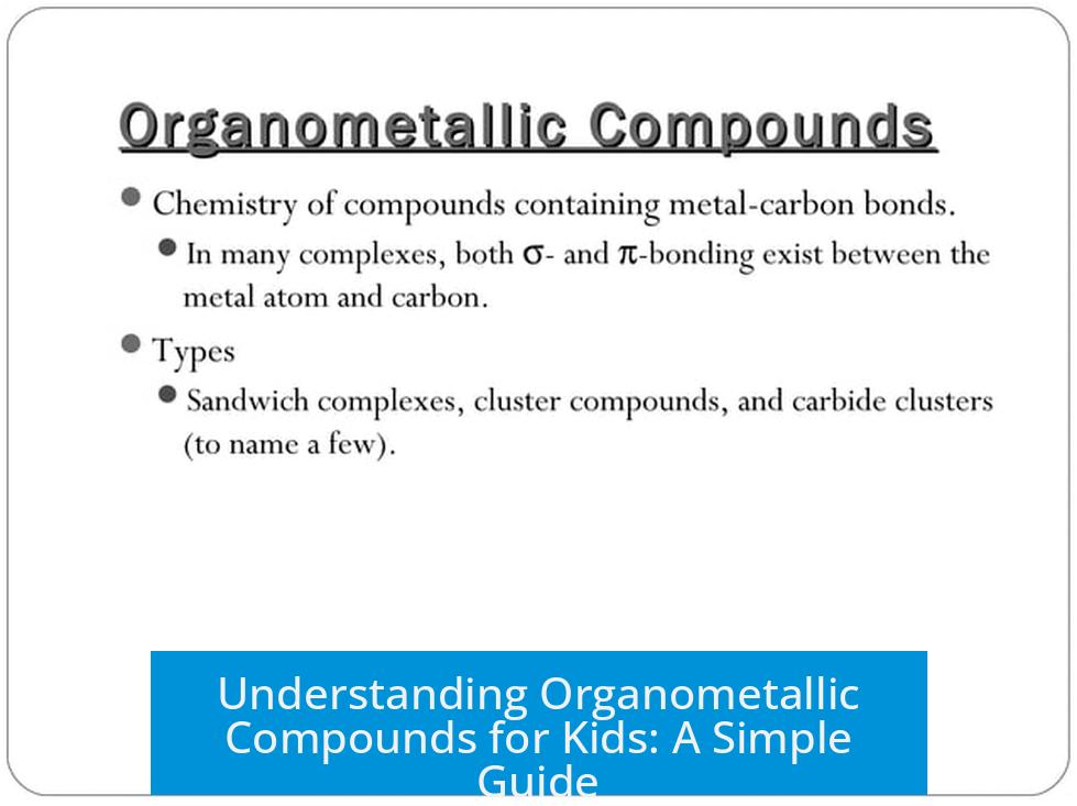 Understanding Organometallic Compounds for Kids: A Simple Guide