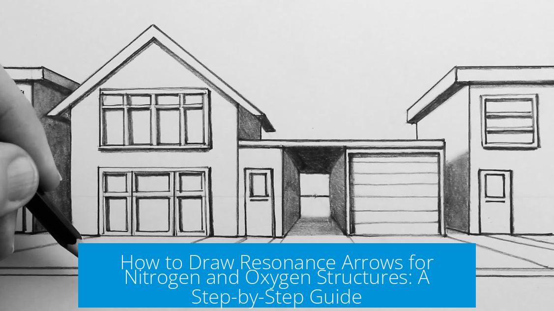 How to Draw Resonance Arrows for Nitrogen and Oxygen Structures: A Step-by-Step Guide