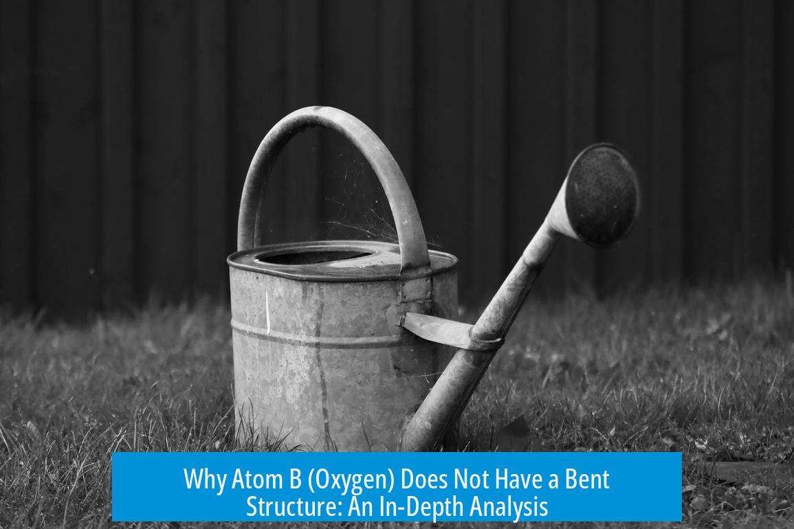 Why Atom B (Oxygen) Does Not Have a Bent Structure: An In-Depth Analysis