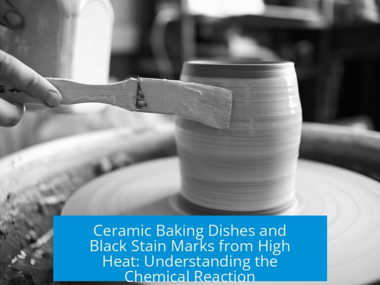 Ceramic Baking Dishes and Black Stain Marks from High Heat: Understanding the Chemical Reaction