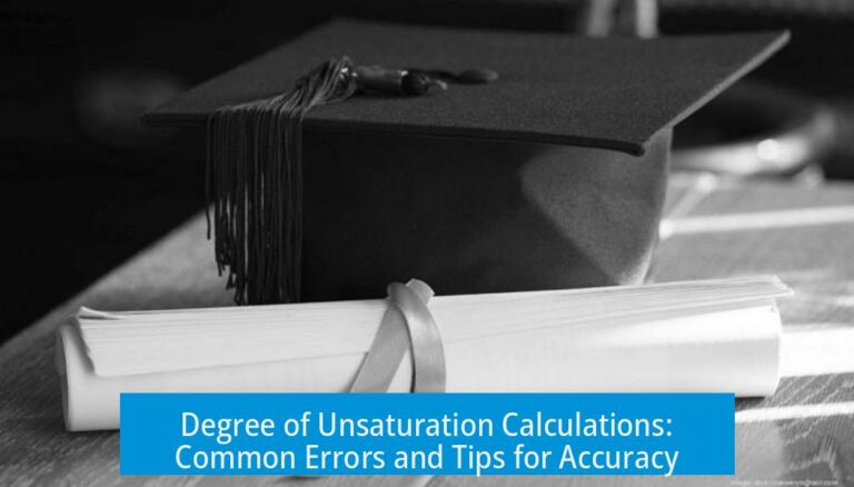 Degree of Unsaturation Calculations: Common Errors and Tips for Accuracy