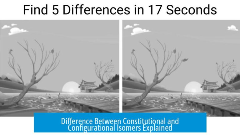 Difference Between Constitutional and Configurational Isomers Explained