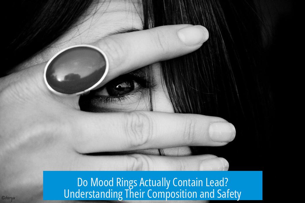 Do Mood Rings Actually Contain Lead? Understanding Their Composition and Safety