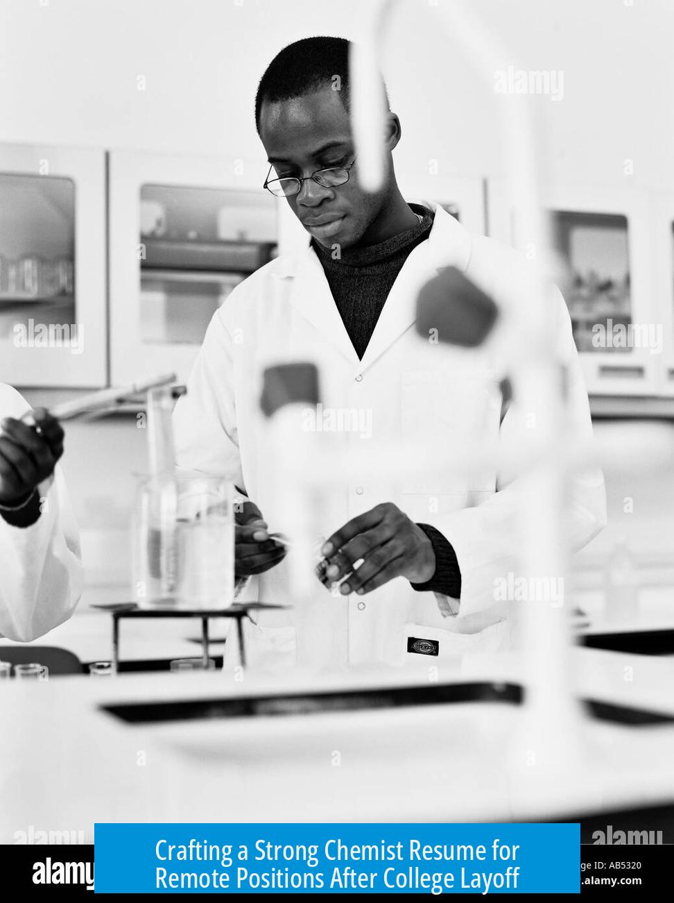 Crafting a Strong Chemist Resume for Remote Positions After College Layoff