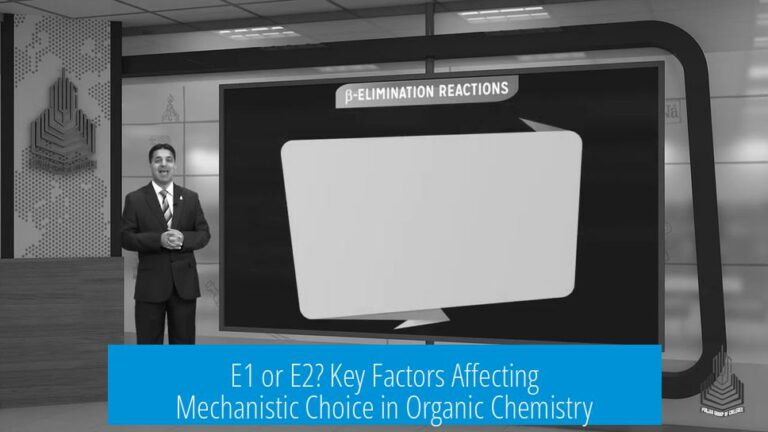 E1 or E2? Key Factors Affecting Mechanistic Choice in Organic Chemistry