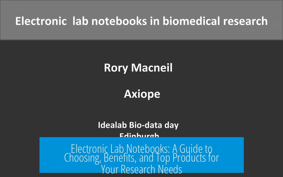 Electronic Lab Notebooks: A Guide to Choosing, Benefits, and Top Products for Your Research Needs
