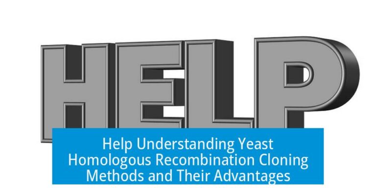 Help Understanding Yeast Homologous Recombination Cloning Methods and Their Advantages