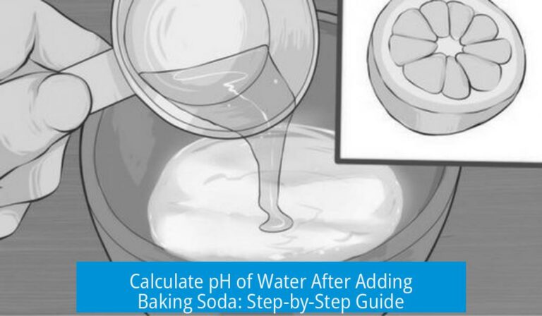 Calculate pH of Water After Adding Baking Soda: Step-by-Step Guide