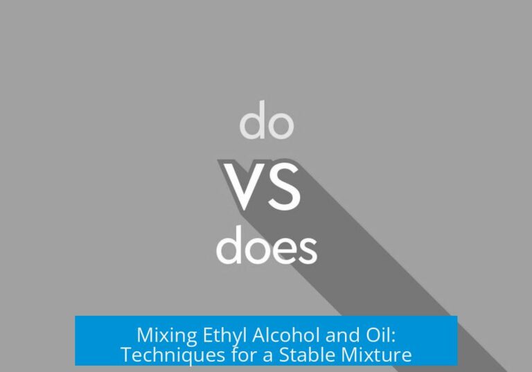 Mixing Ethyl Alcohol and Oil: Techniques for a Stable Mixture