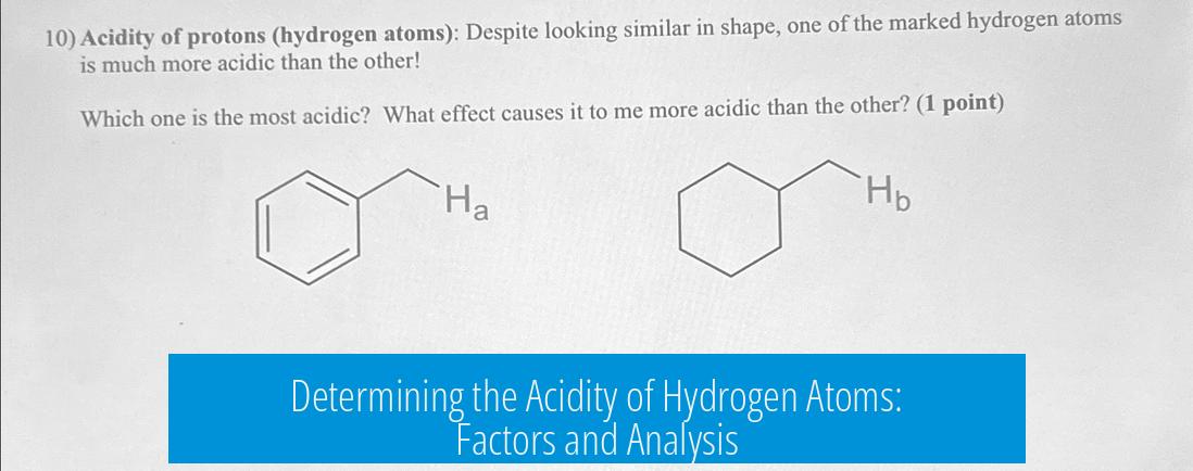 Determining the Acidity of Hydrogen Atoms: Factors and Analysis