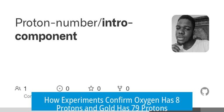 How Experiments Confirm Oxygen Has 8 Protons and Gold Has 79 Protons