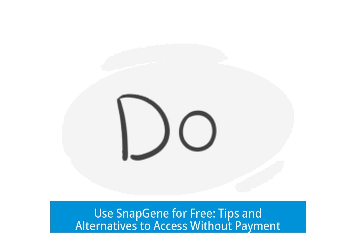Use SnapGene for Free: Tips and Alternatives to Access Without Payment