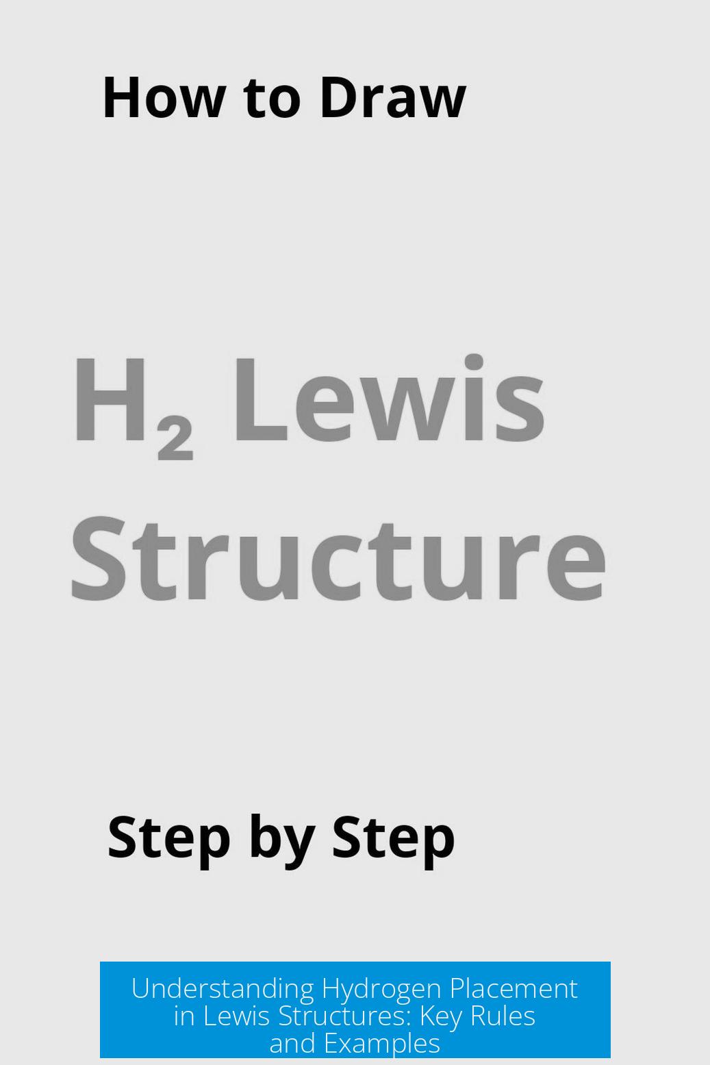 Understanding Hydrogen Placement in Lewis Structures: Key Rules and Examples