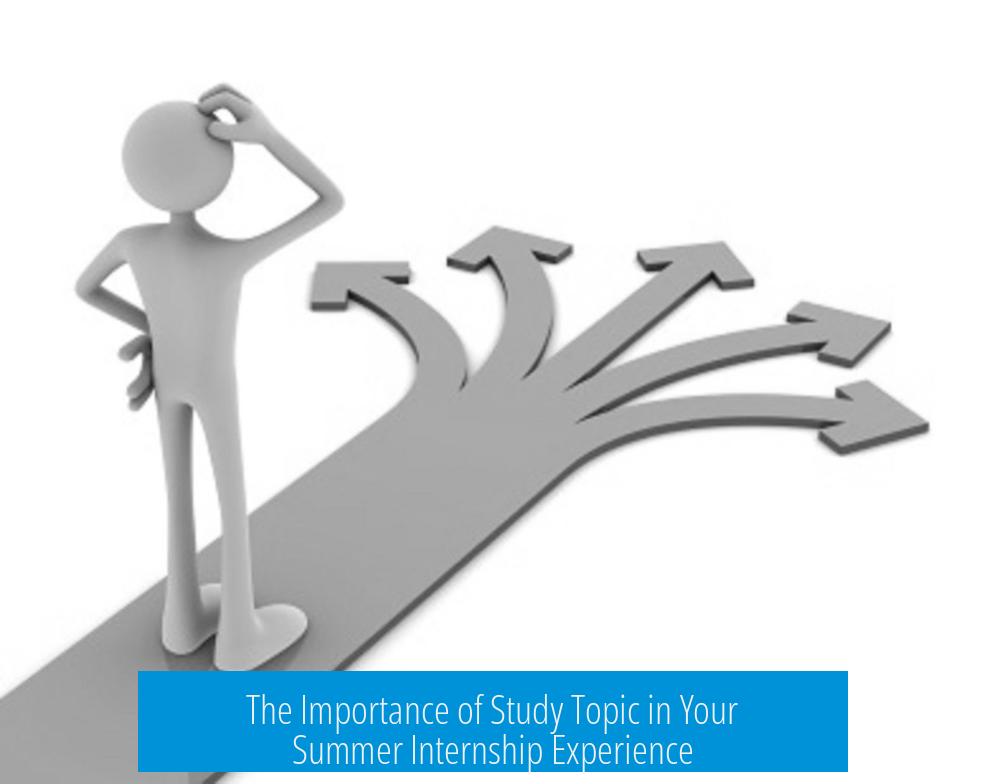 The Importance of Study Topic in Your Summer Internship Experience