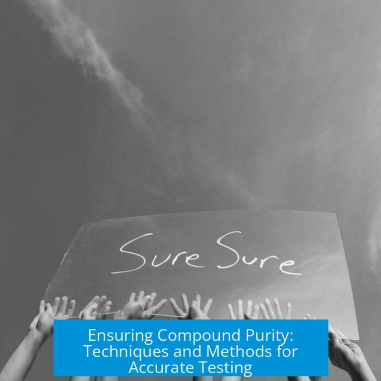 Ensuring Compound Purity: Techniques and Methods for Accurate Testing