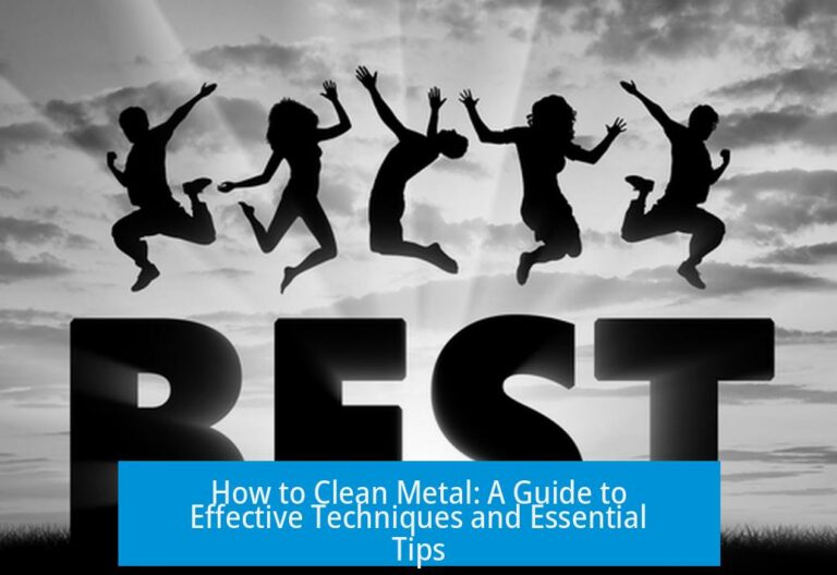 How to Clean Metal: A Guide to Effective Techniques and Essential Tips