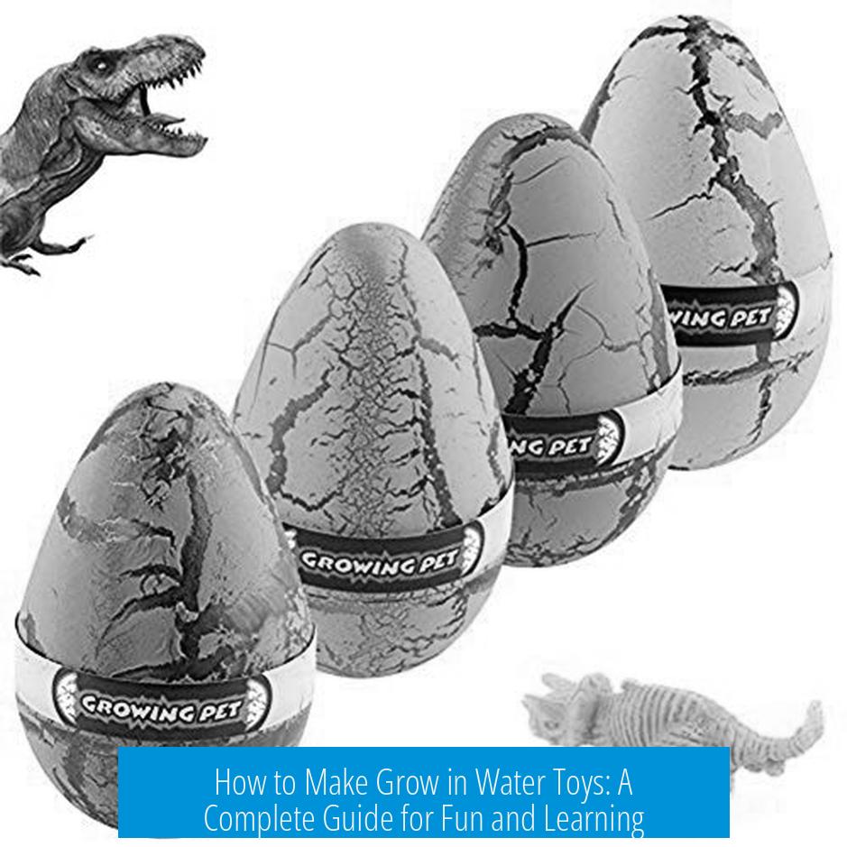How to Make Grow in Water Toys: A Complete Guide for Fun and Learning