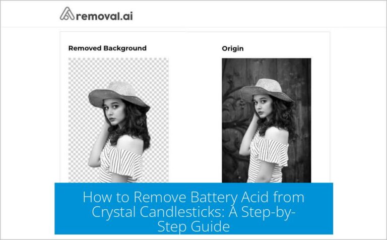 How to Remove Battery Acid from Crystal Candlesticks: A Step-by-Step Guide