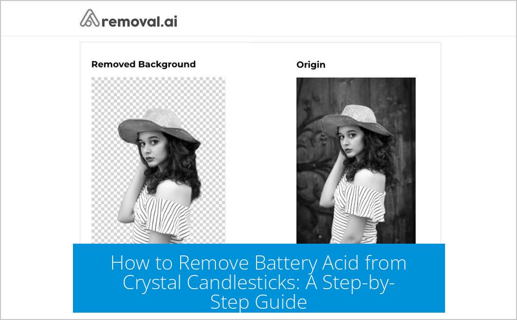 How to Remove Battery Acid from Crystal Candlesticks: A Step-by-Step Guide