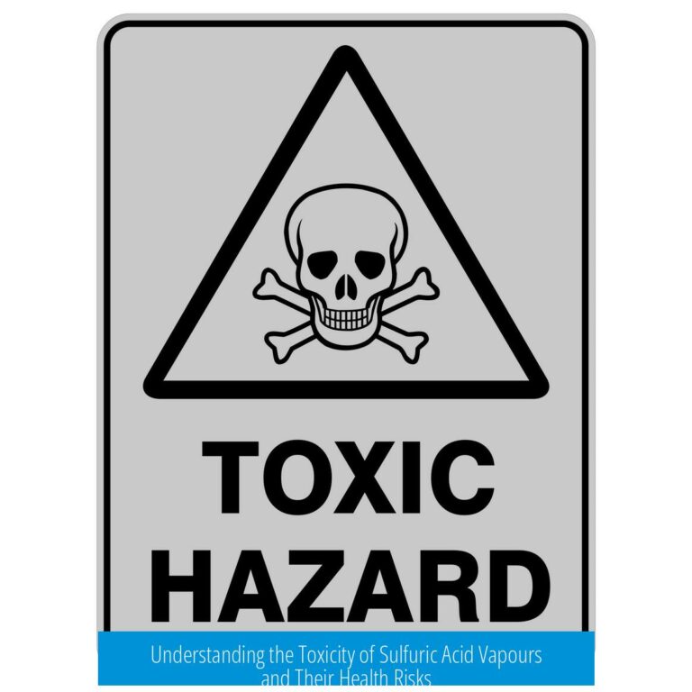 Understanding the Toxicity of Sulfuric Acid Vapours and Their Health Risks