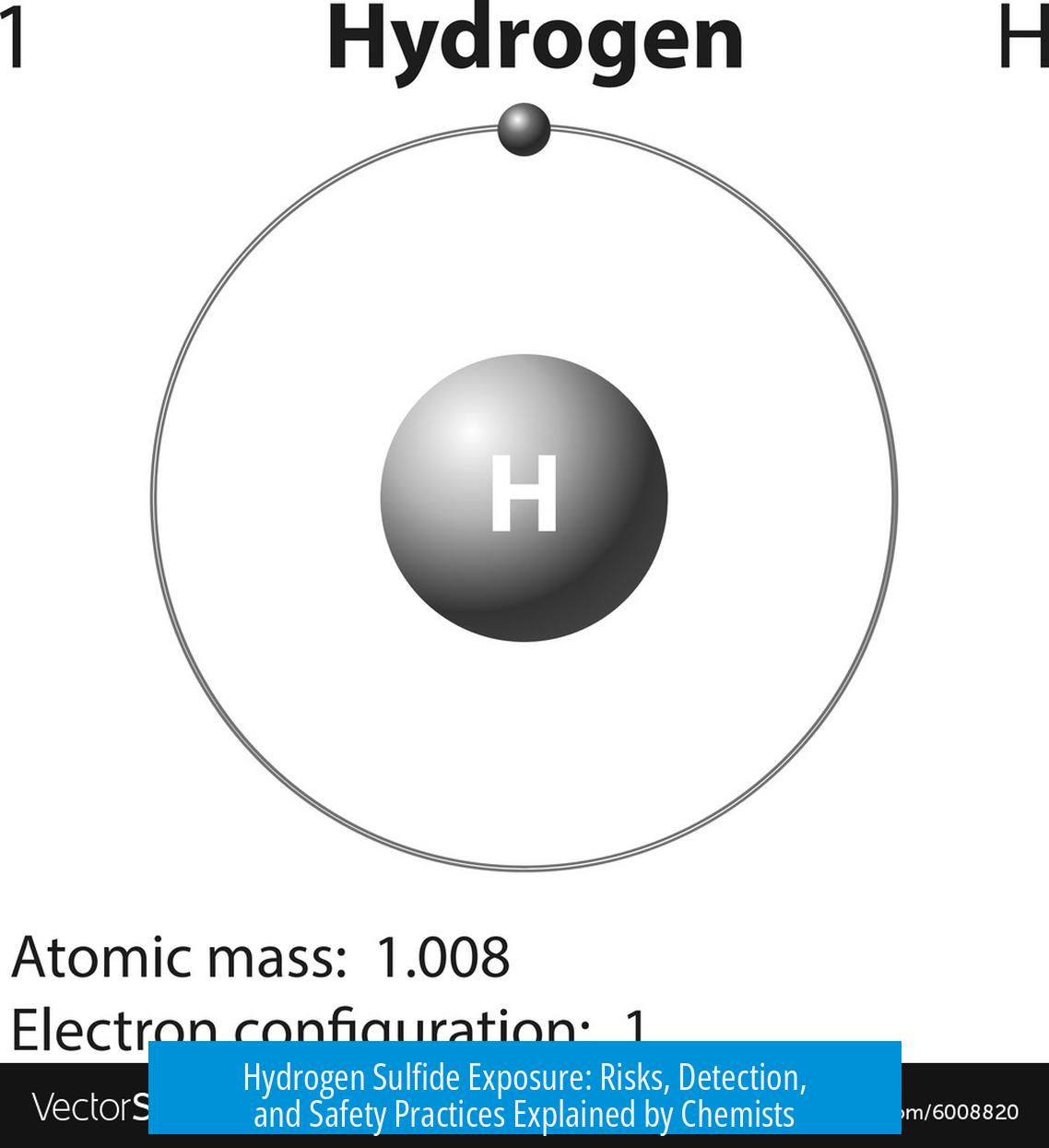 Hydrogen Sulfide Exposure: Risks, Detection, and Safety Practices Explained by Chemists