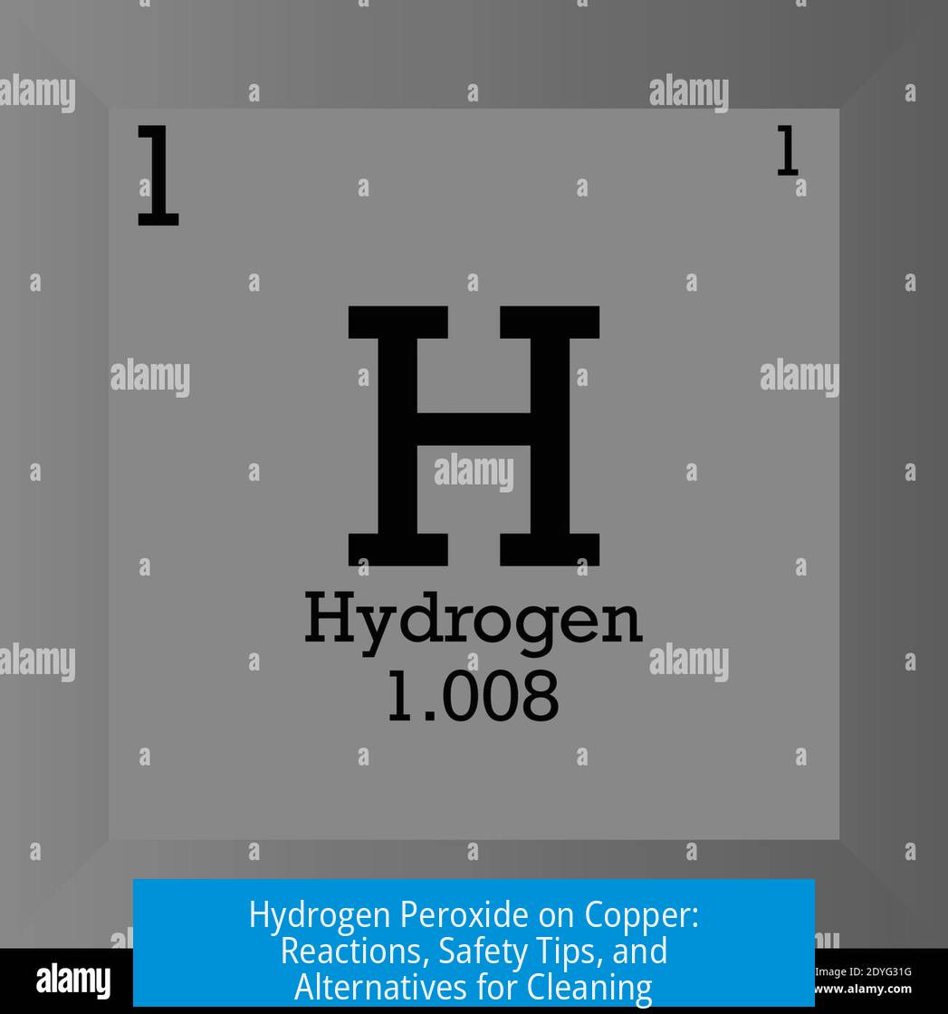 Hydrogen Peroxide on Copper: Reactions, Safety Tips, and Alternatives for Cleaning